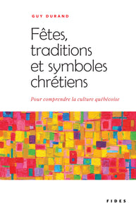 Fêtes, traditions et symboles chrétiens