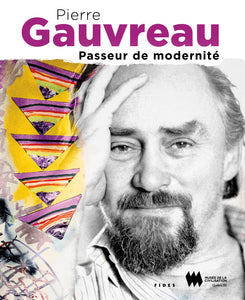 Pierre Gauvreau. Passeur de modernité
