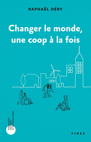 Changer le monde, une coop à la fois