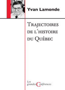 Trajectoires de l’histoire du Québec