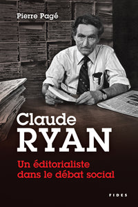 Claude Ryan — Un éditorialiste dans le débat social