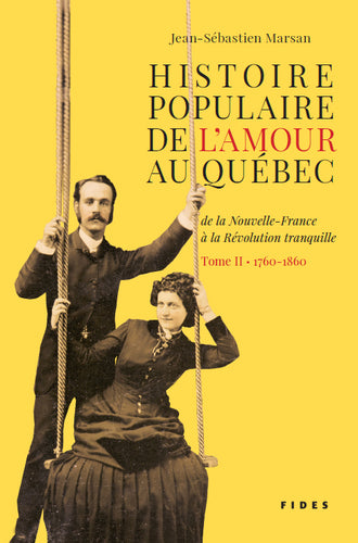 Histoire populaire de l'amour au Québec T.2
