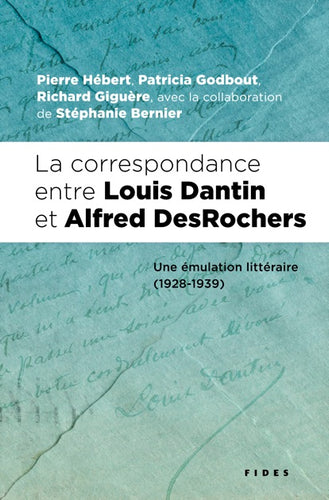 La correspondance entre Louis Dantin et Alfred DesRochers
