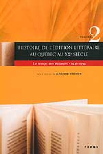 Histoire de l'édition littéraire au Québec au XXe siècle - Volume 2