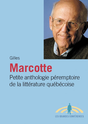 Petite anthologie péremptoire de la littérature québécoise