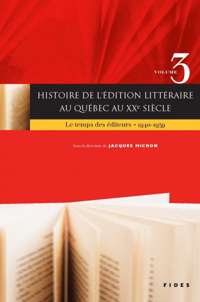 Histoire de l'édition littéraire au Québec au XXe siècle - Volume 3
