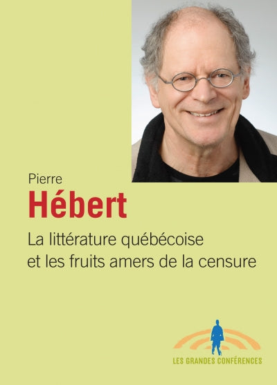 La Littérature québécoise et les fruits amers de la censure