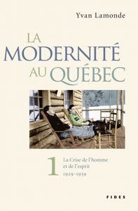 La Modernité au Québec - Tome 1